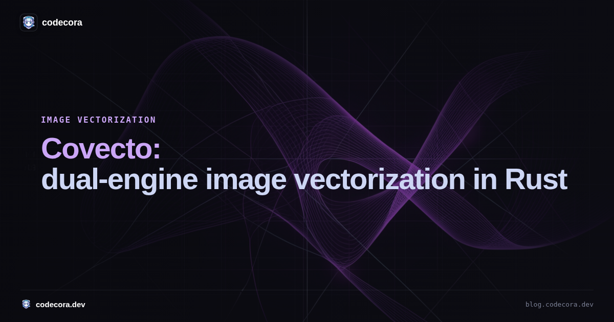 Covecto: dual-engine image vectorization in Rust
