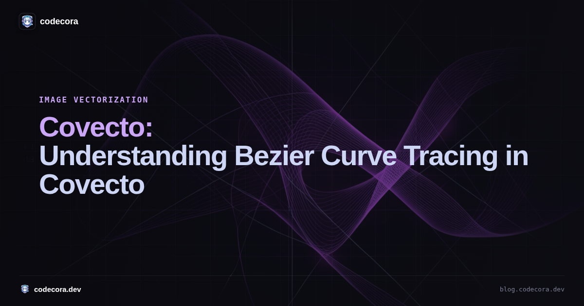 Understanding Bezier Curve Tracing in Covecto