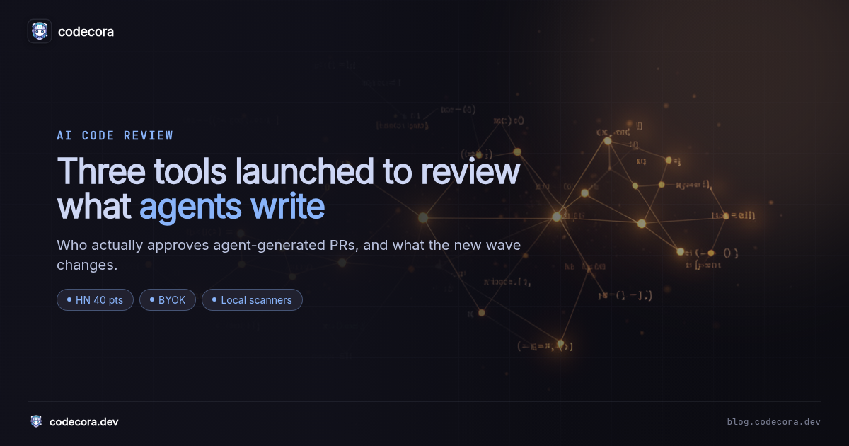 Everyone Ships Agent-Generated PRs. This Week the Tools to Review Them Arrived.