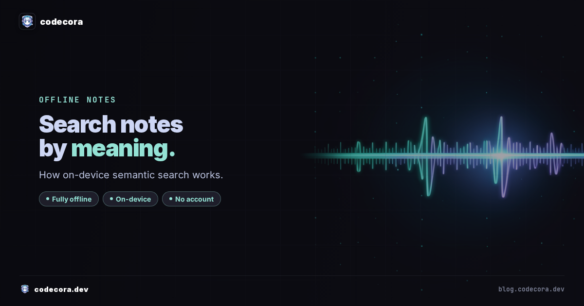 Offline Notes That Find by Meaning: How On-Device Semantic Search Works