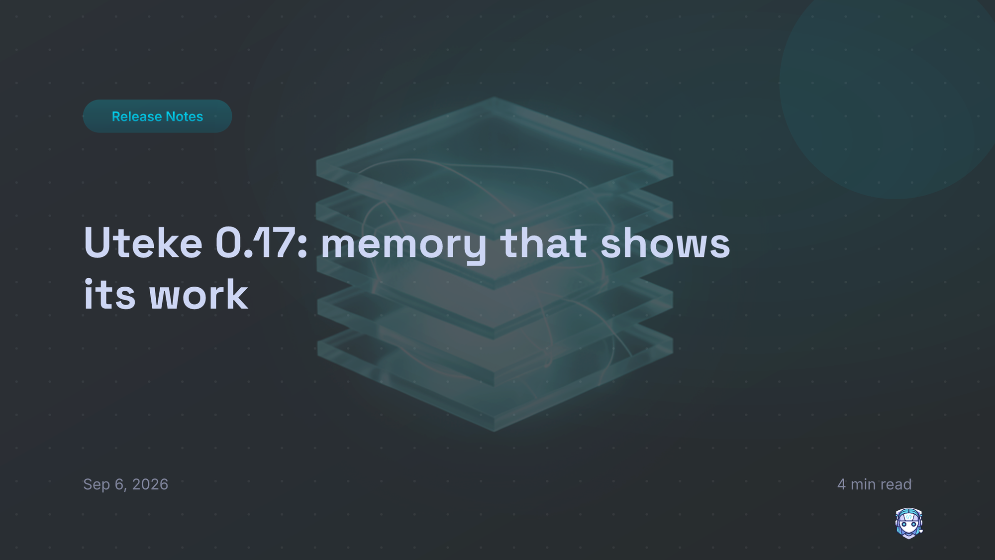 Uteke 0.17: memory that shows its work