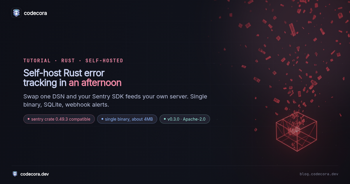 Dark thumbnail with a red wireframe cube: self-host Rust error tracking in an afternoon, sentry crate compatible, single binary, v0.3.0 Apache-2.0